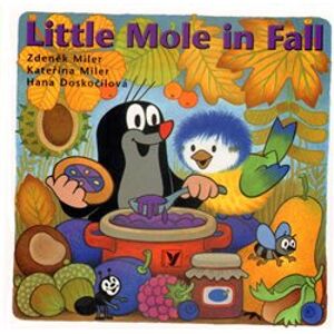 LIttle Mole in Fall - Zdeněk Miler, Hana Doskočilová, Kateřina Miler