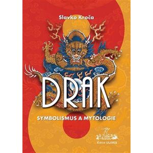 Drak. Symbolismus a mytologie - Slavko Kroča
