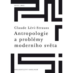 Antropologie a problémy moderního světa - Claude Lévi-Strauss