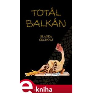 Totál Balkán - Blanka Čechová e-kniha