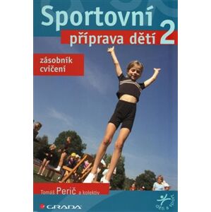 Sportovní příprava dětí 2. Zásobník cvičení - kol., Tomáš Perič