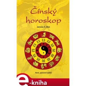 Čínský horoskop - Jaroslav K. Man e-kniha