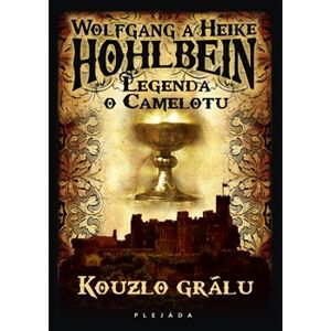 Kouzlo grálu - Wolfgang Hohlbein, Heike Hohlbein