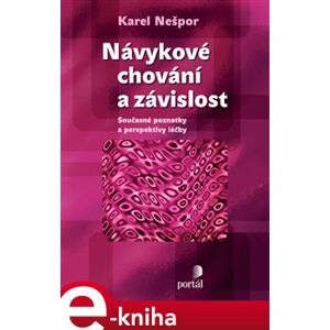 Návykové chování a závislost - Karel Nešpor e-kniha