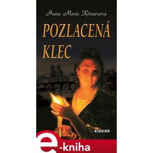 Pozlacená klec - Hana Marie Körnerová e-kniha