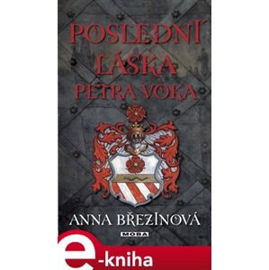 Poslední láska Petra Voka - Anna Březinová e-kniha