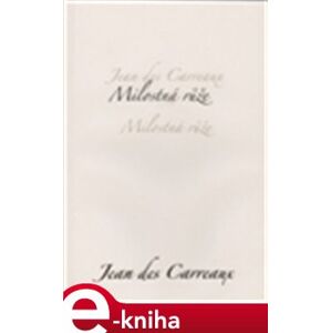 Milostná růže - Jean des Carreaux e-kniha