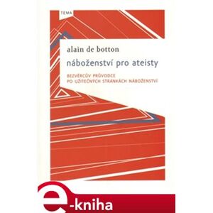Náboženství pro ateisty - Alain de Botton e-kniha