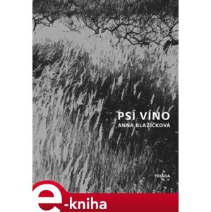 Psí víno - Anna Blažíčková e-kniha