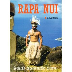 Poslední tajemství Rapa Nui - J.J. Duffack