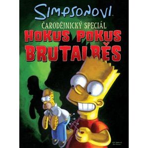 Simpsonovi: Hokus Pokus Brutalběs. Čarodějnický speciál - Matt Groening