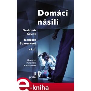 Domácí násilí - Naděžda Špatenková, Drahomír Ševčík e-kniha