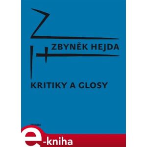 Kritiky a glosy - Zbyněk Hejda e-kniha