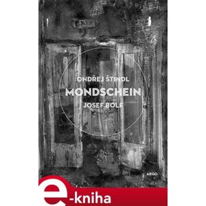 Mondschein - Josef Bolf, Ondřej Štindl e-kniha