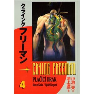 Crying Freeman: Plačící drak 4 - Rjóči Ikegami, Kazuo Koike