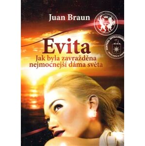 Evita. Jak byla zavražděna nejmocnější dáma světa - Juan Braun