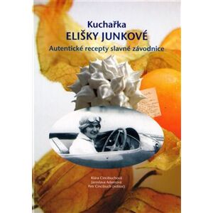 Kuchařka Elišky Junkové - Jaroslava Adamová, Klára Cincibuchová