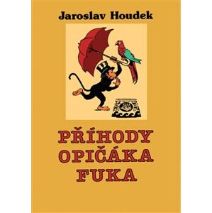 Příhody opičáka Fuka - Jaroslav Houdek