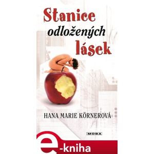 Stanice odložených lásek - Hana Marie Körnerová e-kniha