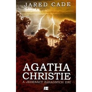 Agatha Christie jedenáct dní nezvěstná - Jared Cade