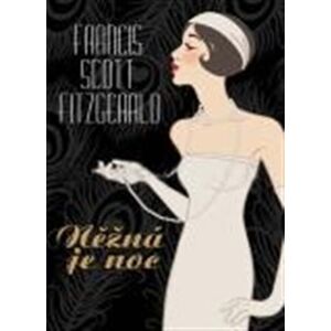 Něžná je noc - Francis Scott Fitzgerald