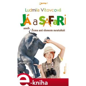 Já a safari - Ludmila Vítovcová e-kniha