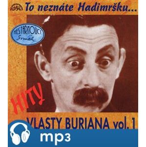 Hity Vlasty Buriana 1, CD - To neznáte Hadimršku, CD - Vlasta Burian