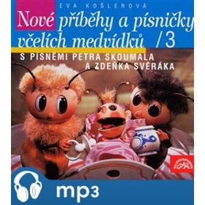 Nové příběhy a písničky včelích medvídků, mp3 - Eva Košlerová