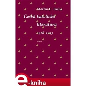 Česká katolická literatura 1918-1945 - Martin C. Putna e-kniha