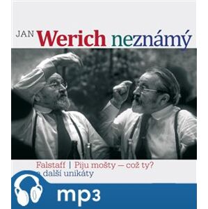 Jan Werich (ne)známý. Falstaff, Piju mošty-což ty? a další unikáty!, CD - Jan Werich