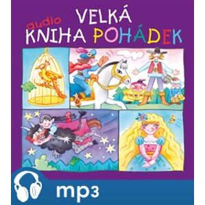 Velká audiokniha pohádek, CD - Božena Němcová, Karel Jaromír Erben, František Hrubín