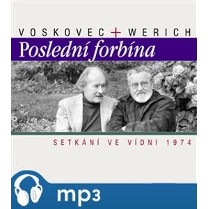 Poslední forbína. Setkání ve Vídni 1974, CD - Jan Werich, Jiří Voskovec