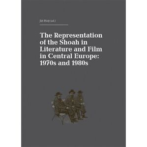 The Representation of the Shoah in Literature and Film in Central Europe. 1970s and 1980s
