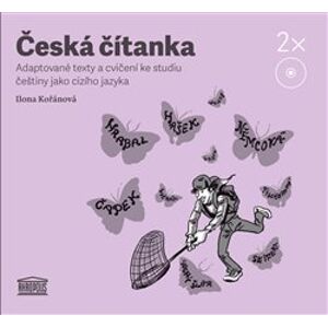 Česká čítanka - Adaptované texty a cvičení ke studiu češtiny jako cizího jazyka /anglicky/ - Ilona Kořánová