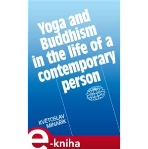 Yoga and Buddhism in the life of a contemporary person. Collection of short texts - Květoslav Minařík e-kniha