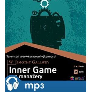 Inner Game pro manažery, mp3 - W. Timothy Gallwey