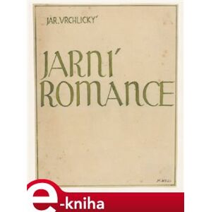 Jarní romance - Jaroslav Vrchlický e-kniha