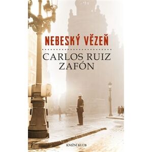 Nebeský vězeň - Carlos Ruiz Zafón