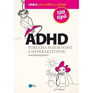 ADHD. 100 tipů pro rodiče a učitele - Jenett Wolfdieter
