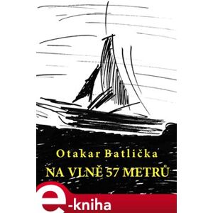Na vlně 57 metrů - Otakar Batlička e-kniha