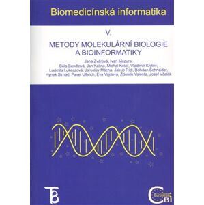 Biomedicínská informatika V.. Metody molekulární biologie a bioinformatiky - Jana Zvárová
