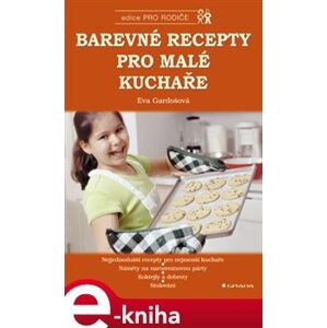 Barevné recepty pro malé kuchaře - Eva Gardošová e-kniha