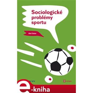 Sociologické problémy sportu - Aleš Sekot e-kniha