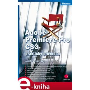 Adobe Premiere Pro CS3. praktický průvodce - Josef Pecinovský e-kniha