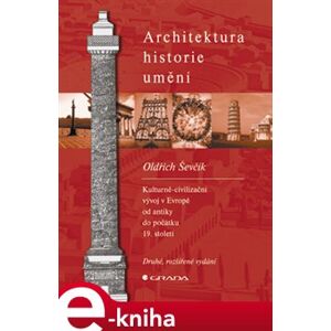 Architektura - historie - umění. 2., rozšířené vydání - Oldřich Ševčík e-kniha