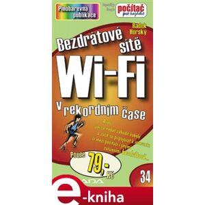 Bezdrátové sítě Wi-Fi. v rekordním čase - Karel Voráček e-kniha