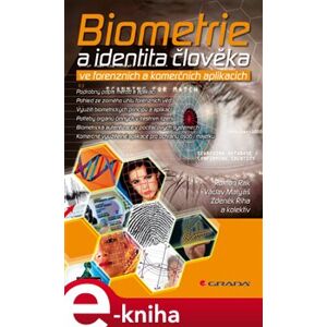 Biometrie a identita člověka. ve forenzních a komerčních aplikacích - Roman Rak, Václav Matyáš, Zdeněk Říha e-kniha