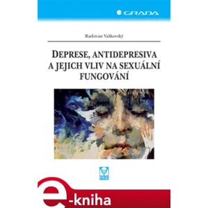 Deprese, antidepresiva a jejich vliv na sexuální fungování - Radovan Vaškovský e-kniha