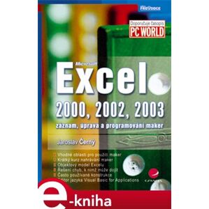 Excel 2000, 2002, 2003. záznam, úprava a programování maker - Jaroslav Černý e-kniha