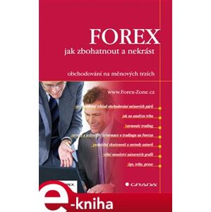 FOREX - jak zbohatnout a nekrást. obchodování na měnových trzích - Forex-Zone e-kniha